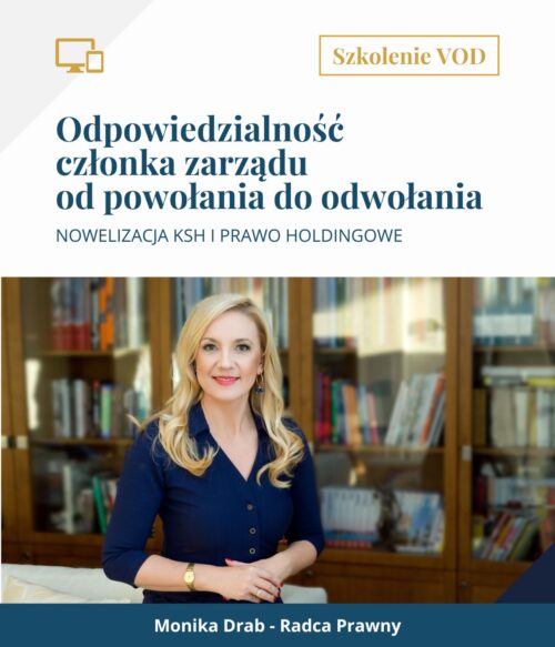 Odpowiedzialność członka zarządu od powołania do odwołania + Nowelizacja KSH i Prawo holdingowe